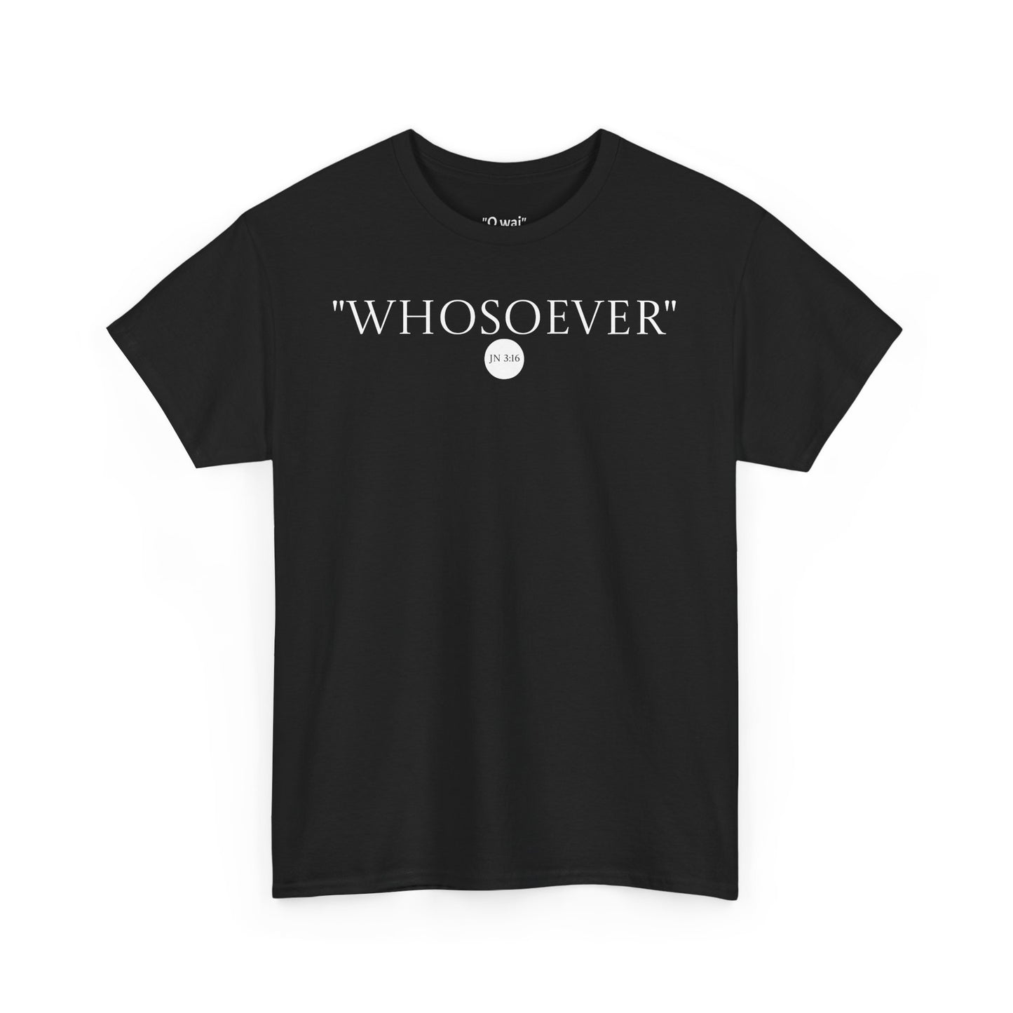 "Whosoever" Tee