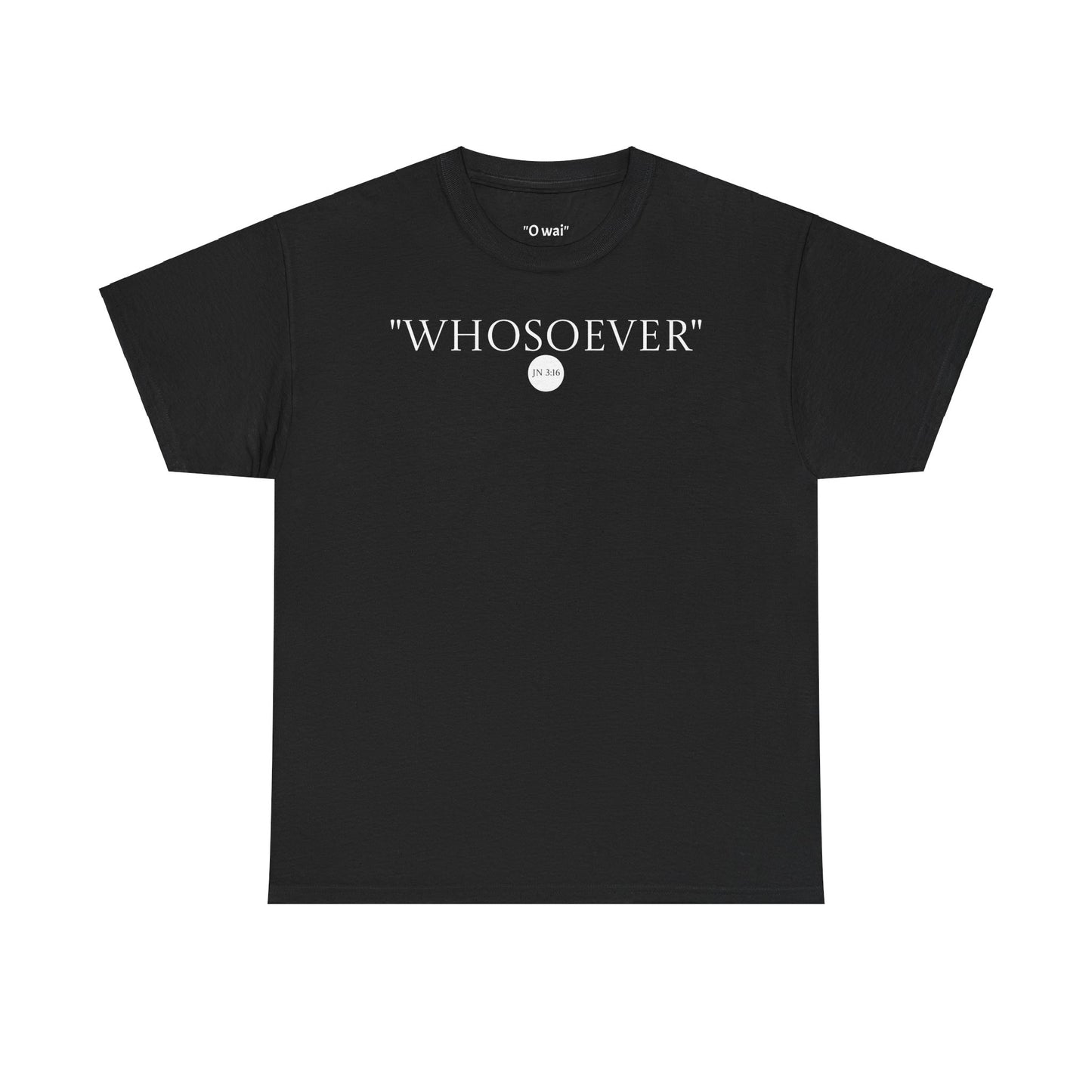 "Whosoever" Tee