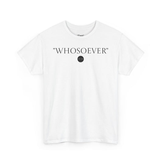 "Whosoever" Tee